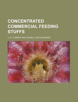 Concentrated Commercial Feeding Stuffs - Turner, J D
