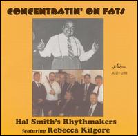 Concentratin' On Fats - Hal Smith Rhythmakers & Rebecca Kilgore