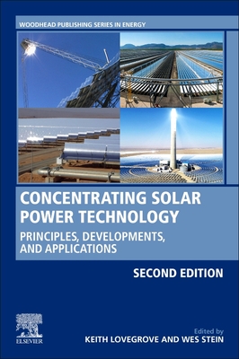 Concentrating Solar Power Technology: Principles, Developments, and Applications - Lovegrove, Keith (Editor), and Stein, Wes (Editor)