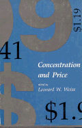 Concentration and Price - Weiss, Leonard (Editor)