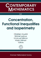 Concentration, Functional Inequalities, and Isoperimetry: International Workshop on Concentration, Functional Inequalities, and Isoperimetry, October 29-November 1, 2009, Florida Atlantic University, Boca Raton, Florida