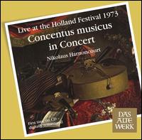Concentus Musicus in Concert (Live at the Holland Festival 1973) - Concentus Musicus Wien; Nikolaus Harnoncourt (conductor)