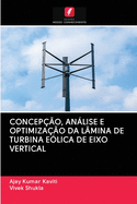 Concep??o, Anlise E Optimiza??o Da L?mina de Turbina E?lica de Eixo Vertical