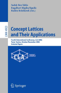 Concept Lattices and Their Applications: Fourth International Conference, Cla 2006 Tunis, Tunisia, October 30-November 1, 2006 Selected Papers - Ben Yahia, Sadok (Editor), and Mephu Nguifo, Engelbert (Editor), and Belohlavek, Radim (Editor)