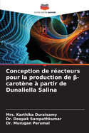 Conception de r?acteurs pour la production de  -carot?ne ? partir de Dunaliella Salina