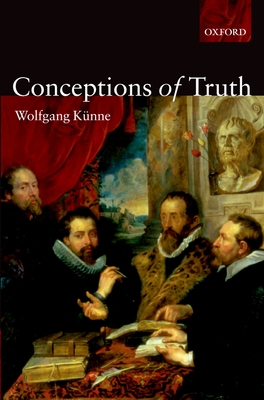 Conceptions of Truth - Knne, Wolfgang, Professor
