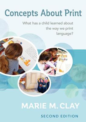 Concepts about Print, Second Edition: What Has a Child Learned about the Way We Print Language? - Clay, Marie