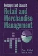 Concepts and Cases in Retail and Merchandise Management - Rabolt, Nancy J, and Miller, Judy K, and Miler, Judy K