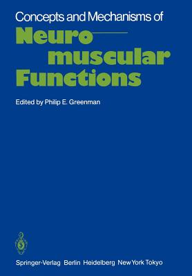 Concepts and Mechanisms of Neuromuscular Functions: An International Conference on Concepts and Mechanisms of Neuromuscular Functions - Greenman, P E (Editor)