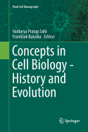 Concepts in Cell Biology - History and Evolution