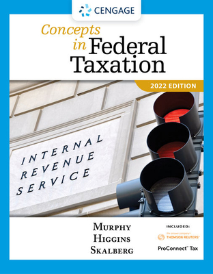 Concepts in Federal Taxation 2022, Loose-Leaf Version (with Intuit Proconnect Tax Online 2021 and RIA Checkpoint 1 Term Printed Access Card) - Murphy, Kevin E, and Higgins, Mark, and Skalberg, Randy