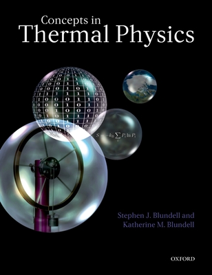 Concepts in Thermal Physics - Blundell, Stephen, and Blundell, Katherine