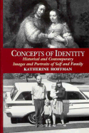 Concepts of Identity: Historical and Contemporary Images and Portraits of Self and Family
