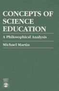 Concepts of Science Education: A Philosophical Analysis