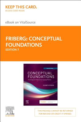 Conceptual Foundations Elsevier eBook on Vitalsource (Retail Access Card): The Bridge to Professional Nursing Practice - Friberg, Elizabeth E