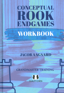 Conceptual Rook Endgames Workbook