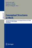 Conceptual Structures at Work: 12th International Conference on Conceptual Structures, Iccs 2004, Huntsville, Al, USA, July 19-23, 2004, Proceedings