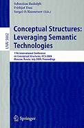 Conceptual Structures: Leveraging Semantic Technologies: 17th International Conference on Conceptual Structures, ICCS 2009 Moscow, Russia, July 26-31, 2009 Proceedings