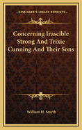 Concerning Irascible Strong and Trixie Cunning and Their Sons