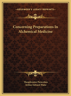 Concerning Preparations in Alchemical Medicine