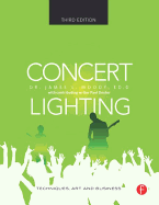 Concert Lighting: Techniques, Art, and Business