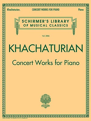 Concert Works for Piano: Schirmer's Library of Musical Classics, Vol. 2086 - Khachaturian, Aram (Composer)
