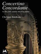 Concertino Concordante: For Harp, Flute, Clarinet, and String Quartet