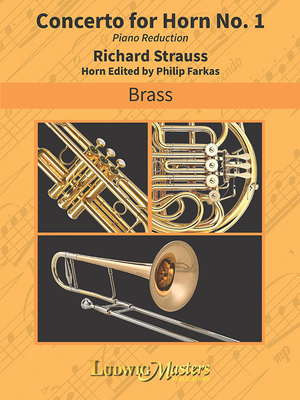 Concerto for Horn No. 1 (Horn/ Piano Reduction) - Strauss, Richard (Composer), and Farkas, Philip (Composer)