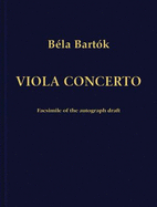 Concerto for Viola and Orchestra: Facsimile Edition of the Autograph Draft