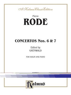 Concertos Nos. 6 and 7 - Rode, Pierre (Composer), and Grnwald, Grnwald (Composer)