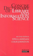 Concise Dictionary of Library and Information Science - Keenan, Stella