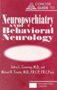 Concise Guide to Neuropsychiatry and Behavioral Neurology - Cummings, Jeffrey L, MD, and Trimble, Michael R, Professor, M.D.