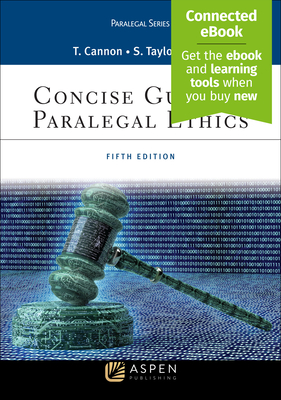 Concise Guide to Paralegal Ethics: [Connected Ebook] - Cannon, Therese A, and Aytch, Sybil Taylor