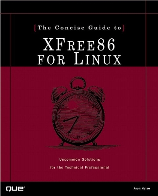 Concise Guide to Xfree86 for Linux - Hsiao, Aron