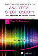 Concise Handbook of Analytical Spectroscopy, The: Theory, Applications, and Reference Materials (in 5 Volumes)