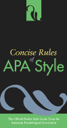 Concise Rules of APA Style - American Psychiatric Association, and American Psychological Association (Creator)