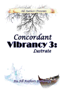 Concordant Vibrancy 3: Lustrate: All Authors Anthology