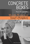 Concrete Boxes: Mizrahi Women on Israel's Periphery