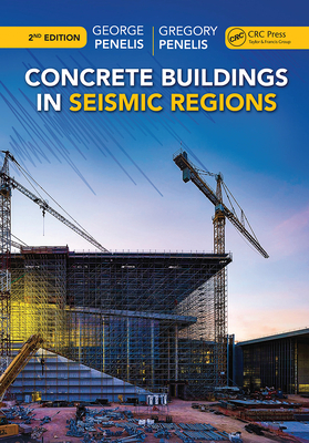 Concrete Buildings in Seismic Regions, Second Edition - Penelis, George, and Penelis, Gregory