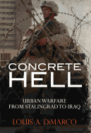 Concrete Hell: Urban Warfare from Stalingrad to Iraq