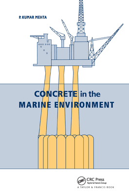 Concrete in the Marine Environment - Mehta, P K