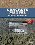 Concrete Manual Study Companion: Updated to 2006 IBC and ACI 318-05