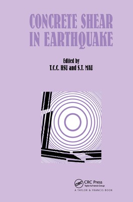 Concrete Shear in Earthquake - Hsu, T C C (Editor), and Mau, S T (Editor)