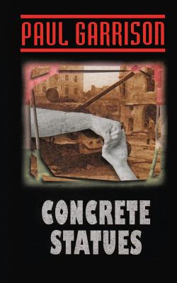 Concrete Statues - Garrison, Paul
