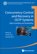 Concurrency Control and Recovery in Oltp Systems