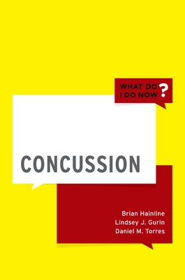 Concussion - Hainline, Brian, and Gurin, Lindsey J., and Torres, Daniel M.