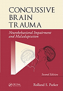 Concussive Brain Trauma: Neurobehavioral Impairment & Maladaptation, Second Edition