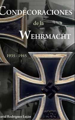 Condecoraciones de la Wehrmacht 1935-1945 - Rodriguez Lujan, David