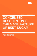 Condensed Description of the Manufacture of Beet Sugar