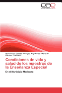 Condiciones de Vida y Salud de Los Maestros de La Ensenanza Especial